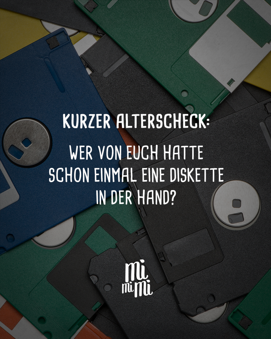Kurzer Alterscheck: Wer von euch hatte schon einmal eine Diskette in der Hand?