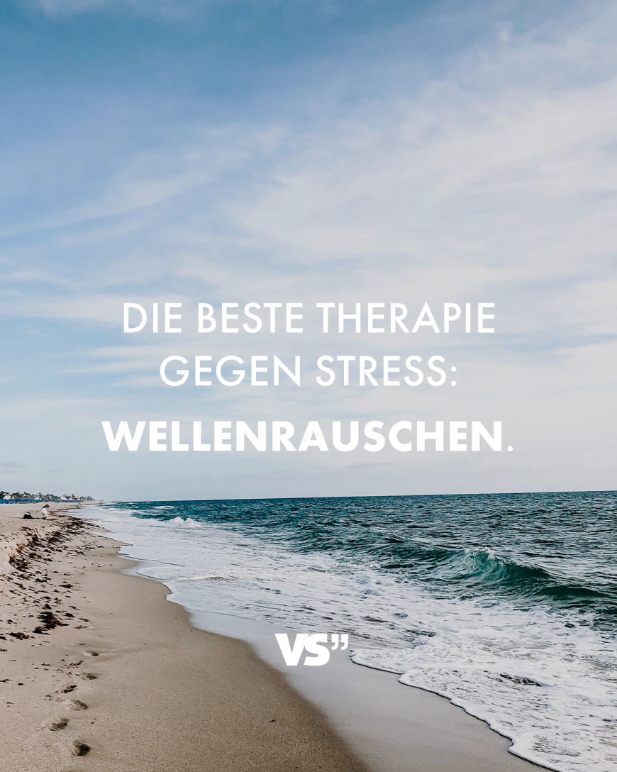 Die beste Therapie gegen Stress: Wellenrauschen.