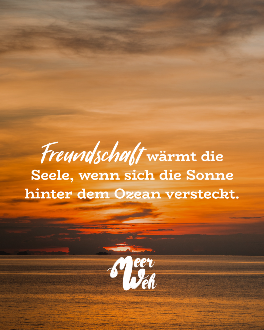 Freundschaft wärmt die Seele, wenn sich die Sonne hinter dem Ozean versteckt.