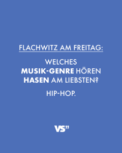 FLACHWITZ FREITAG: Welches Musik-Genre hören Hasen am liebsten? Hip-Hop.