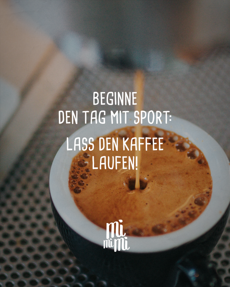 Beginne den Tag mit Sport: Lass den Kaffee laufen!