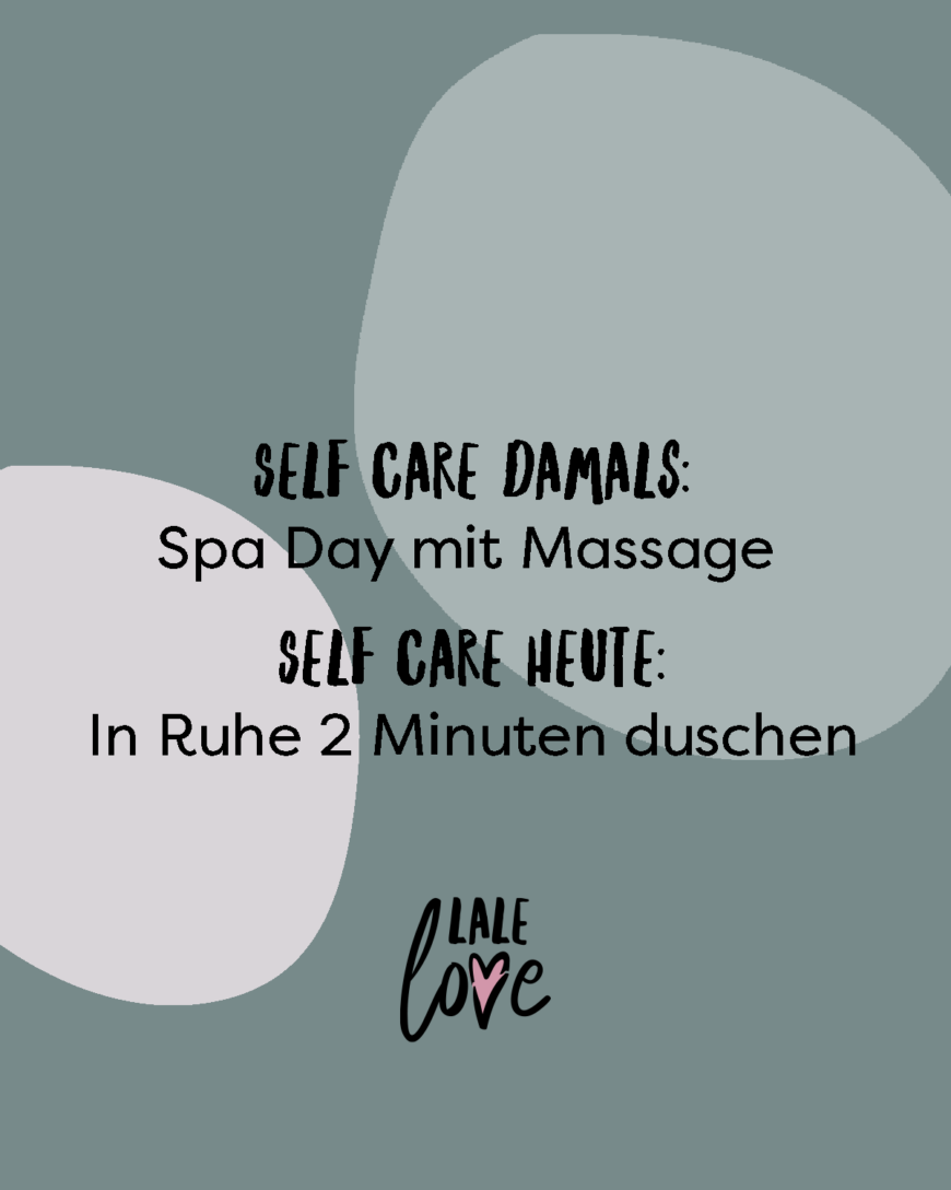 Self Care damals: Spa Day mit Massage Self Care heute: In Ruhe 2 Minuten duschen